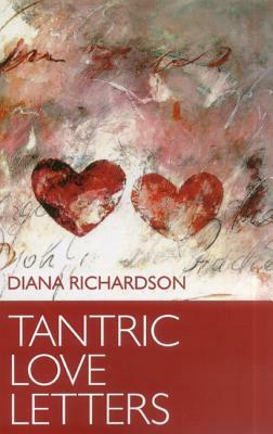 Tantric Love Letters: On Sex & Affairs of the Heart by Diana Richardson