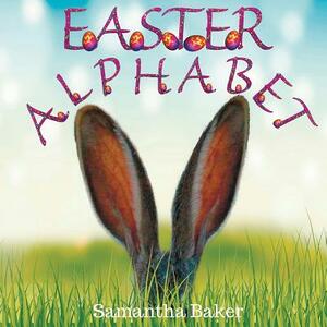 Easter Alphabet: Learn words by Samantha Baker
