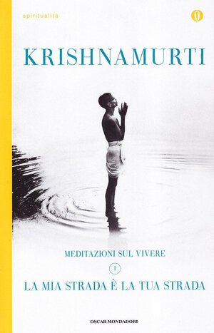 La mia strada è la tua strada by J. Krishnamurti