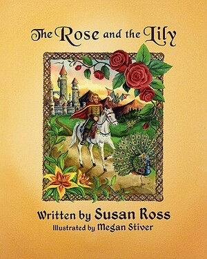 The Rose and the Lily by Susan R. Ross