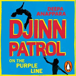 Djinn Patrol on the Purple Line by Deepa Anappara