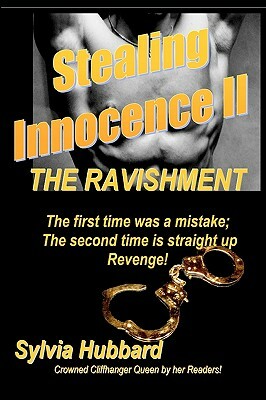 Stealing Innocence II: The Ravishment by Sylvia Hubbard