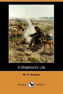 A Shepherd's Life (Dodo Press) by W. H. Hudson