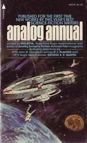 Analog Annual by Spider Robinson, John Schoenherr, Frank Kelly Freas, Jack Gaughan, Ben Bova, George R.R. Martin, John Gribbin, P.J. Plauger, Dean Ing, Vincent di Fate