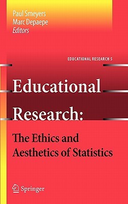 Educational Research: The Ethics and Aesthetics of Statistics by Paul Smeyers