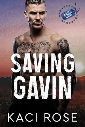 Saving Gavin: A Second Chance Military Romance by Kaci Rose