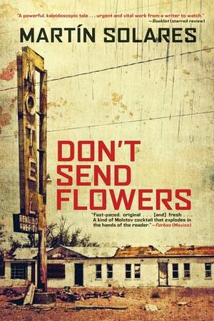 Don't Send Flowers by Heather Cleary, Martín Solares