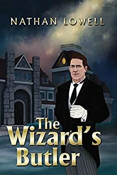 The Wizard's Butler by Nathan Lowell