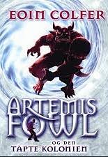 Artemis Fowl og den tapte kolonien by Eoin Colfer