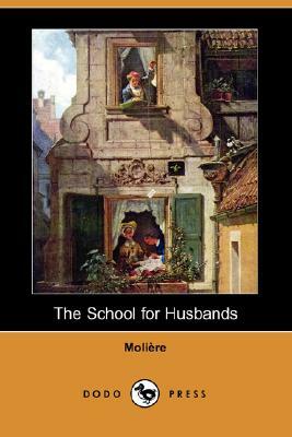 The School for Husbands (Dodo Press) by Molière