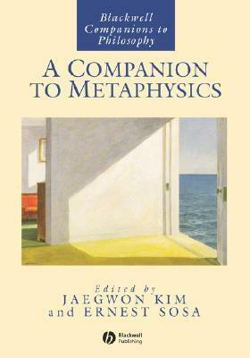 A Companion to Metaphysics by Jaegwon Kim
