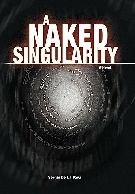 A Naked Singularity by Sergio de la Pava