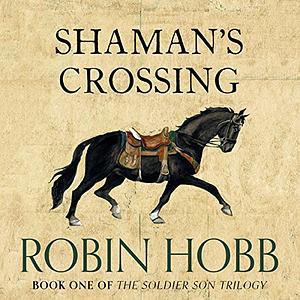 Shaman's Crossing by Robin Hobb