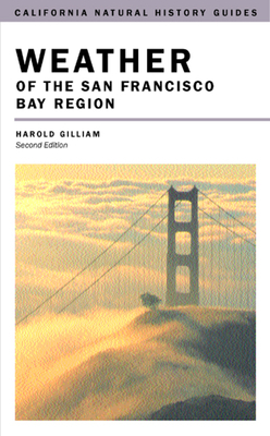 Weather of the San Francisco Bay Region: Second Edition by Harold Gilliam