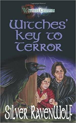 Witches' Key to Terror by Silver RavenWolf