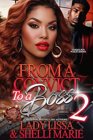 From A Convict to A Boss 2 by Shellie Marie, Lady Lissa