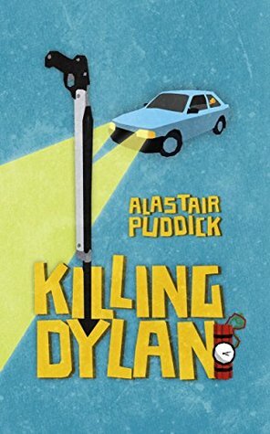 Killing Dylan by Alastair Puddick