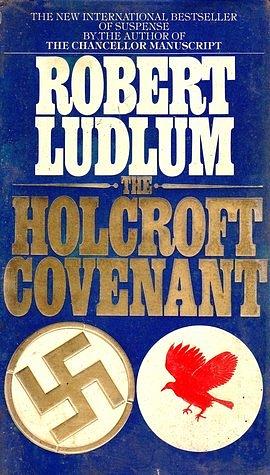 The Holcroft Covenant by Robert Ludlum