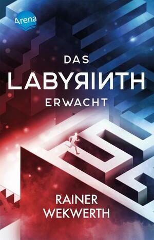 Das Labyrinth erwacht by Rainer Wekwerth