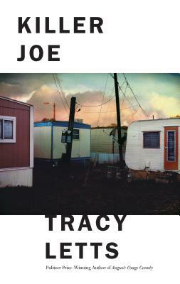 Killer Joe by Tracy Letts