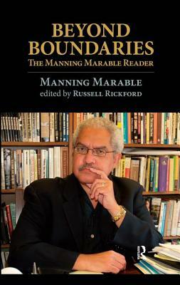 Beyond Boundaries: The Manning Marable Reader by Manning Marable, Russell Rickford