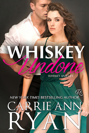 Whiskey Undone by Carrie Ann Ryan