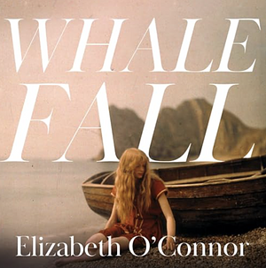 Whale Fall by Elizabeth O'Connor