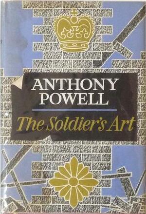 The Soldier's Art by Anthony Powell