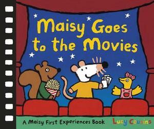 Maisy Goes to the Movies: A Maisy First Experiences Book by Lucy Cousins