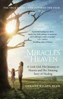 Miracles from Heaven: A Little Girl, Her Journey to Heaven and Her Amazing Story of Healing by Jonathan Gould