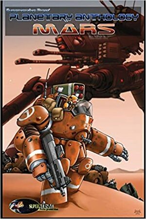 Mars: Planetary Anthology by David Hallquist, Kai Wai Cheah, Jay Barnson, Kevin J. Anderson, Declan Finn, Bokerah Brumley, Jon Del Arroz, C.T. Phipps, Lou Antonelli, Chuck Dixon