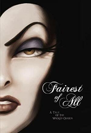 Fairest of All: A Tale of the Wicked Queen by Serena Valentino