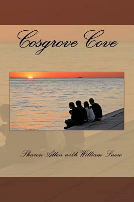 Cosgrove Cove by Sharon Allen, William G. Snow