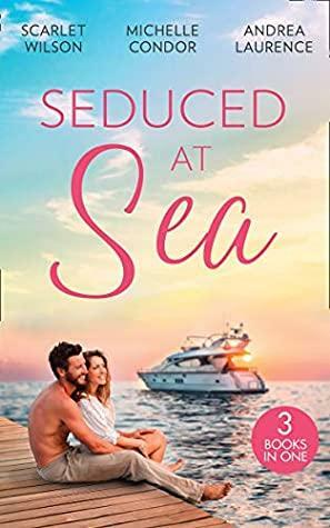 Seduced at Sea by Scarlet Wilson, Andrea Laurence, Michelle Conder