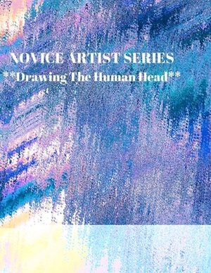 NOVICE ARTIST SERIES **Drawing The Human Head**: This 8.5 x 11 inch 118 page Sketch Book includes a brief 8 page Instruction Section about learning to by Larry Sparks