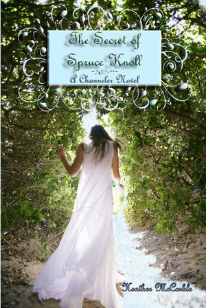 The Secret of Spruce Knoll by Heather McCorkle