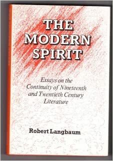 The Modern Spirit: Essays on the Continuity of Nineteenth and Twentieth Century Literature by Robert Langbaum