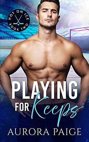 Playing for Keeps by Aurora Paige