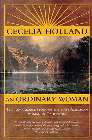 An Ordinary Woman: A Dramatized Biography of Nancy Kelsey by Cecelia Holland