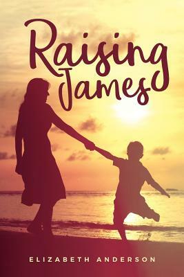 Raising James by Elizabeth Anderson