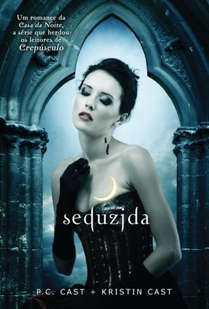 Seduzida by P.C. Cast, Kristin Cast