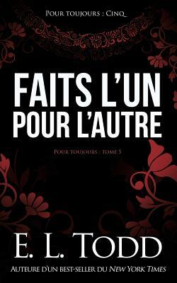 Faits l'un pour l'autre by E.L. Todd