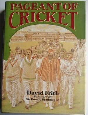Pageant Of Cricket by David Frith