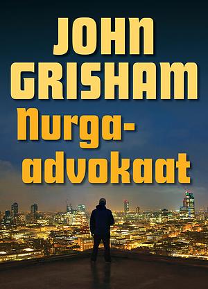 Nurgaadvokaat by John Grisham