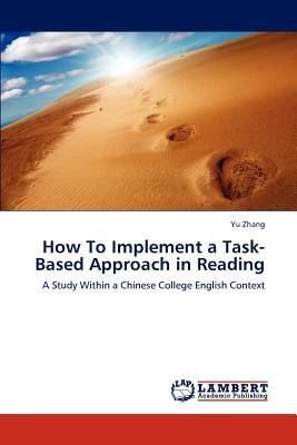 How to Implement a Task-Based Approach in Reading by Yu Zhang