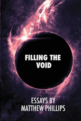 Filling the Void by Matthew Phillips