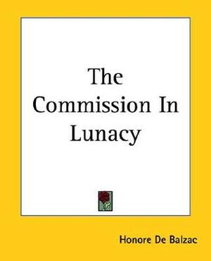 The Commission In Lunacy by Honoré de Balzac