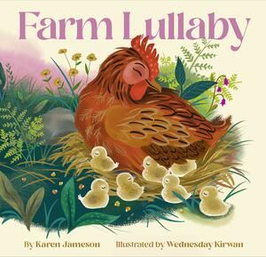 Farm Lullaby by Wednesday Kirwan, Karen Jameson