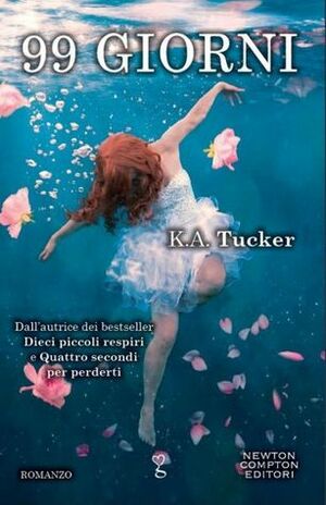 99 giorni by K.A. Tucker