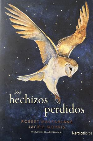 Los hechizos perdidos by Robert Macfarlane